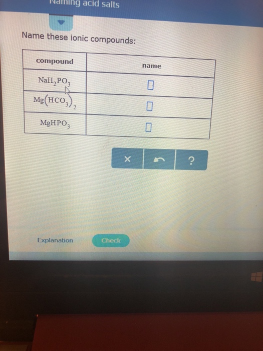 Solved Ndining acid salts Name these ionic compounds
