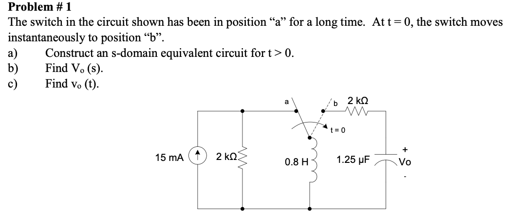 Solved Problem #1 The switch in the circuit shown has been | Chegg.com
