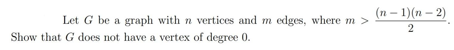 Solved Let G be a graph with n vertices and m edges, where m | Chegg.com