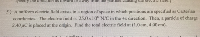 Solved 5.) A uniform electric field exists in a region of | Chegg.com