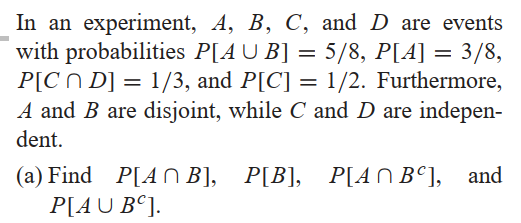 Solved In An Experiment, A,B,C, And D Are Events With | Chegg.com