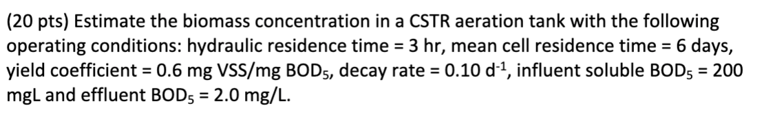 Solved (20 pts) Estimate the biomass concentration in a CSTR | Chegg.com