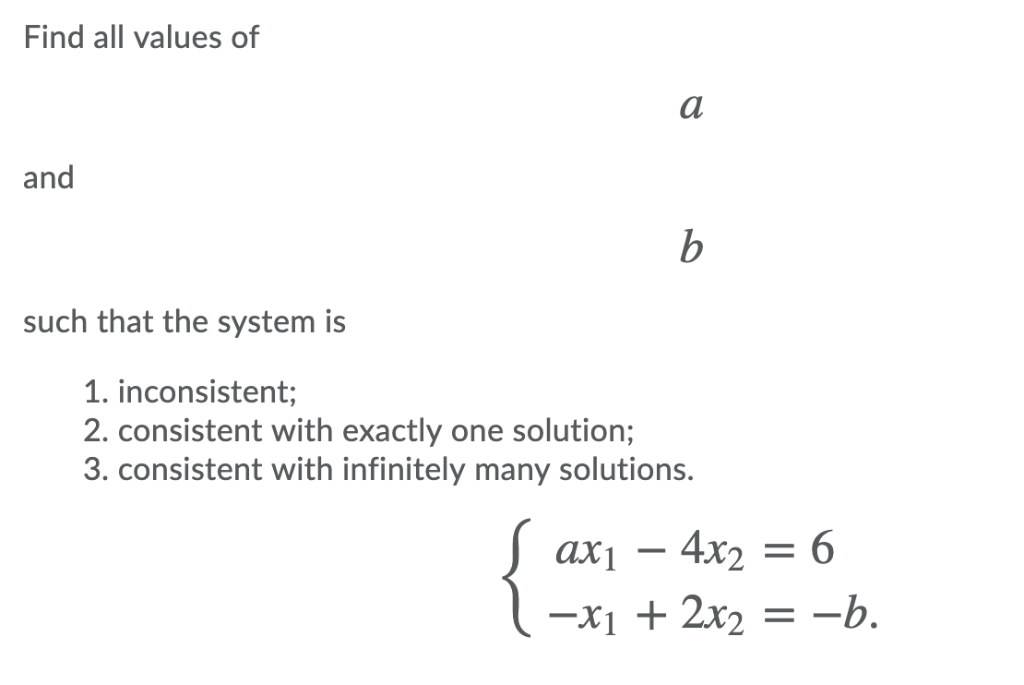 Solved Find All Values Of A And B Such That The System Is 1. | Chegg.com