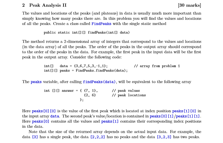2 Peak Analysis II [30 marks] The values and locations of the peaks (and plateaus) in data is usually much more important tha