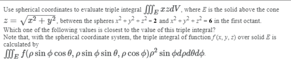 Solved 2= + + = Use spherical coordinates to evaluate triple | Chegg.com