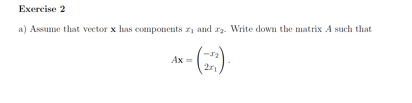 Solved a) Assume that vector x has components x1 and x2. | Chegg.com