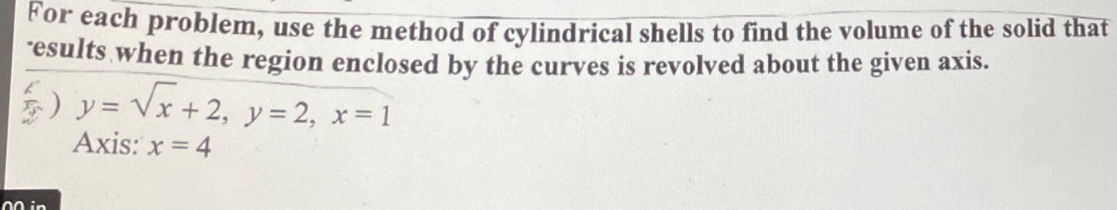 Solved For Each Problem, Use The Method Of Cylindrical | Chegg.com