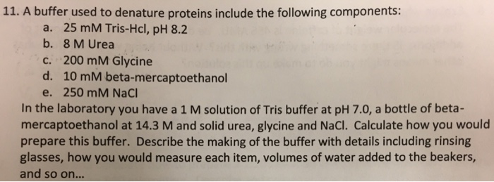 Solved 11. A buffer used to denature proteins include the | Chegg.com