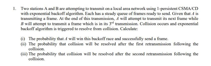 Solved 1. Two Stations A And B Are Attempting To Transmit On | Chegg.com