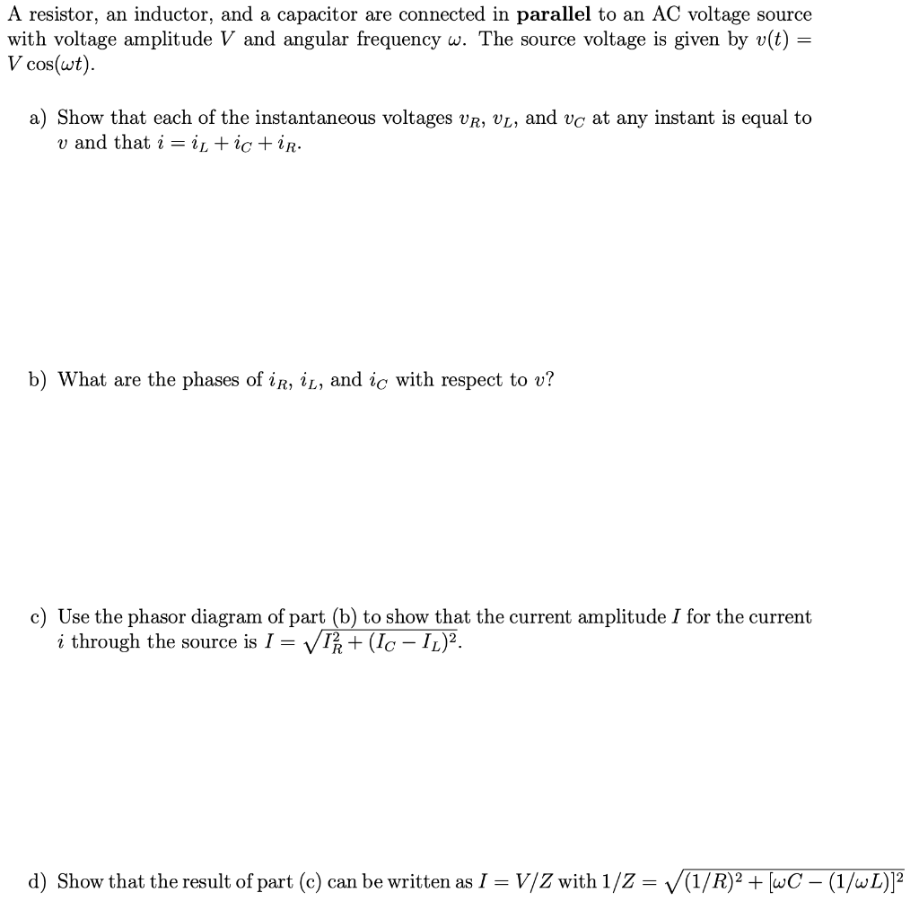 A Resistor An Inductor And A Capacitor Are Chegg Com