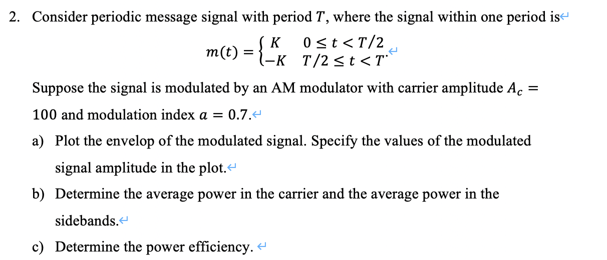 Solved 2. Consider periodic message signal with period T, | Chegg.com