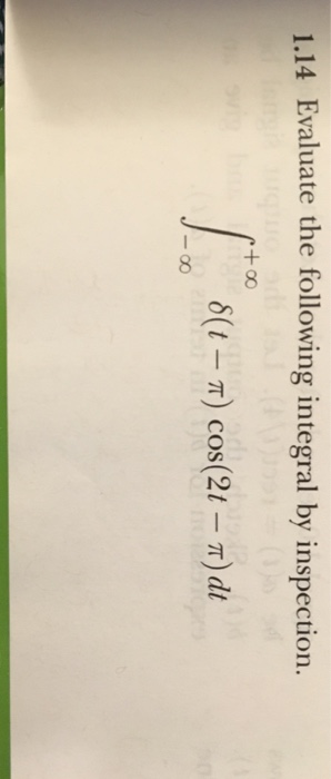 Solved Evaluate the following integral by inspection. | Chegg.com