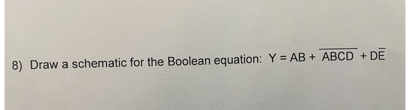 Solved 8) Draw A Schematic For The Boolean Equation: Y = AB | Chegg.com