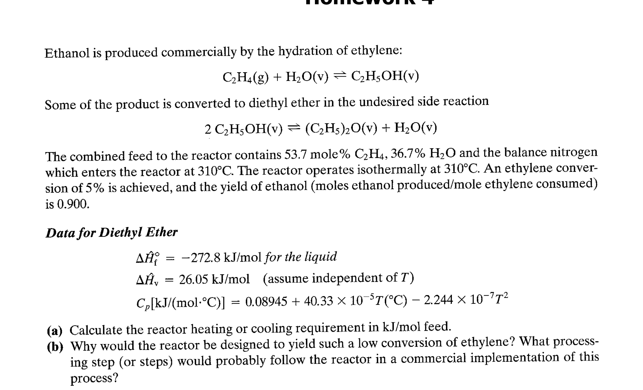 Ethanol is produced commercially by the hydration of ethylene:
\[
\mathrm{C}_{2} \mathrm{H}_{4}(\mathrm{~g})+\mathrm{H}_{2} \