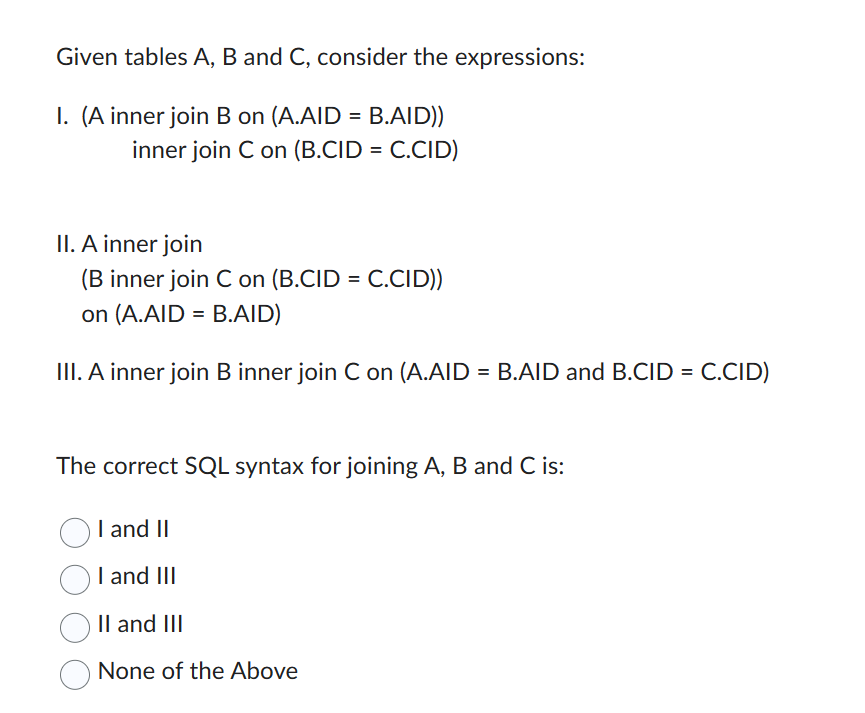 Solved Given Tables A, B And C, Consider The Expressions: I. | Chegg.com