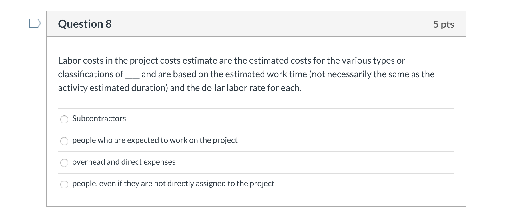 Solved Question 8 5 pts Labor costs in the project costs | Chegg.com