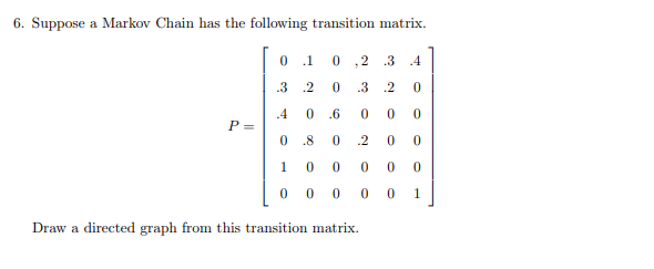 Solved 6. Suppose a Markov Chain has the following | Chegg.com
