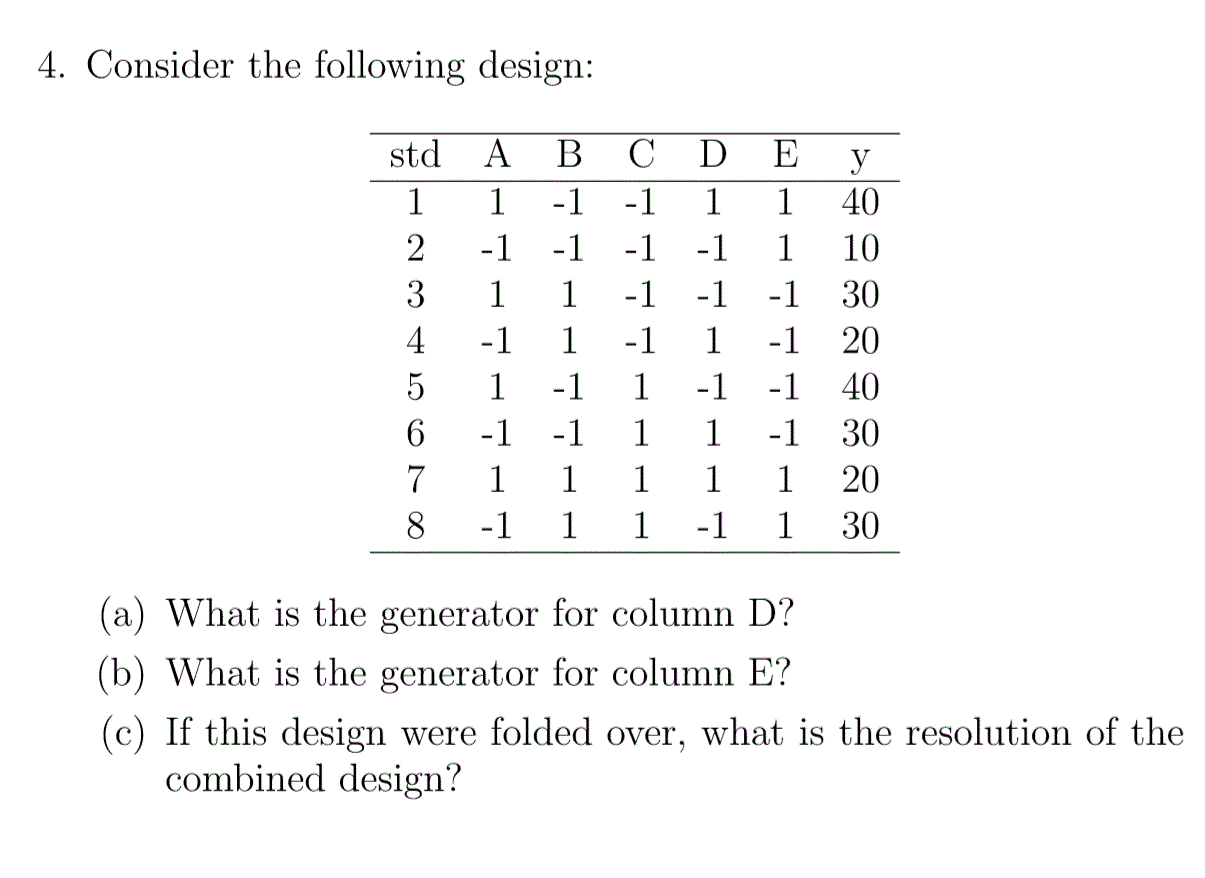 Solved 4. Consider The Following Design: Std 1 2 3 4 5 6 7 8 | Chegg.com