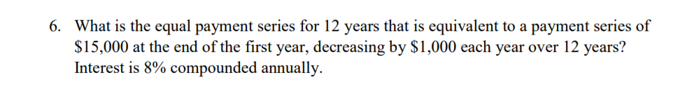 Solved What is the equal payment series for 12 years that is | Chegg.com