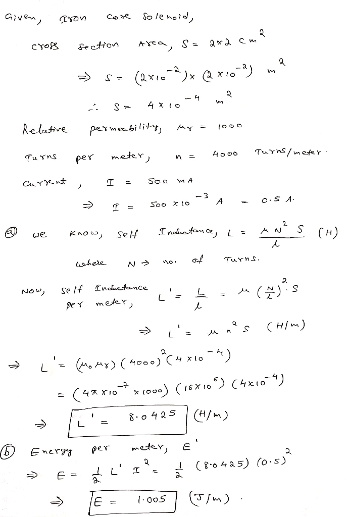 A Very Long Solenoid With 2 X 2 Cm Cross Section Has An Iron Core µr 1000 And 4000 Turns Per Meter It Carries A Current Of 500 Ma Find The Following Wegglab