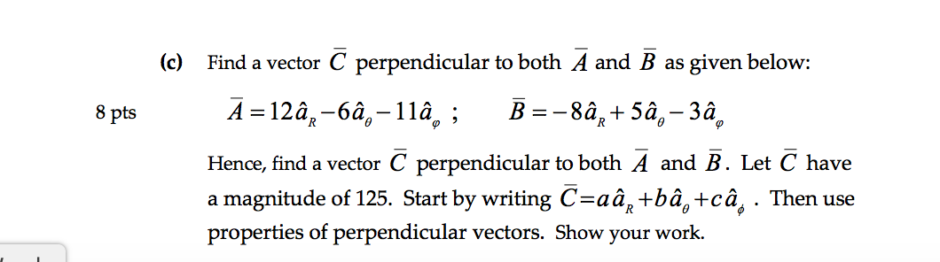 Solved C 8 Pts Find A Vector ċ Perpendicular To Both A Chegg Com