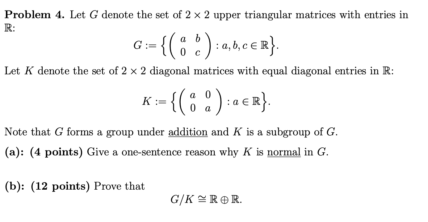 Solved Problem 4. Let G denote the set of 2×2 upper | Chegg.com