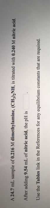 Solved A 24.7 mL sample of 0.216 M dimethylamine, (CH3)2NH, | Chegg.com