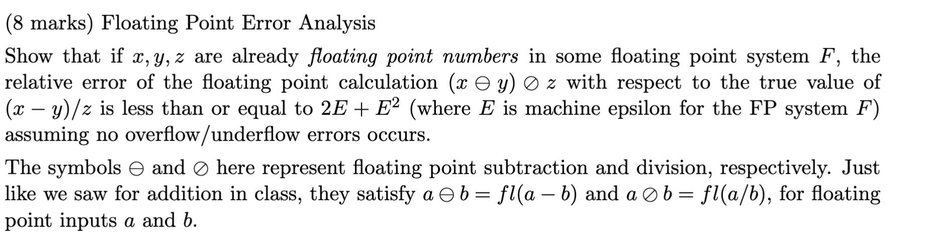 Solved (8 marks) Floating Point Error Analysis Show that if | Chegg.com