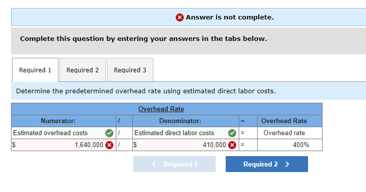 Answer is not complete.
Complete this question by entering your answers in the tabs below.
Required 1 Required 2
Required 3
D