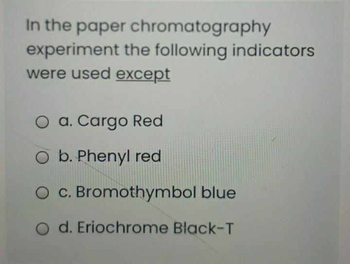 Solved In the paper chromatography experiment the following