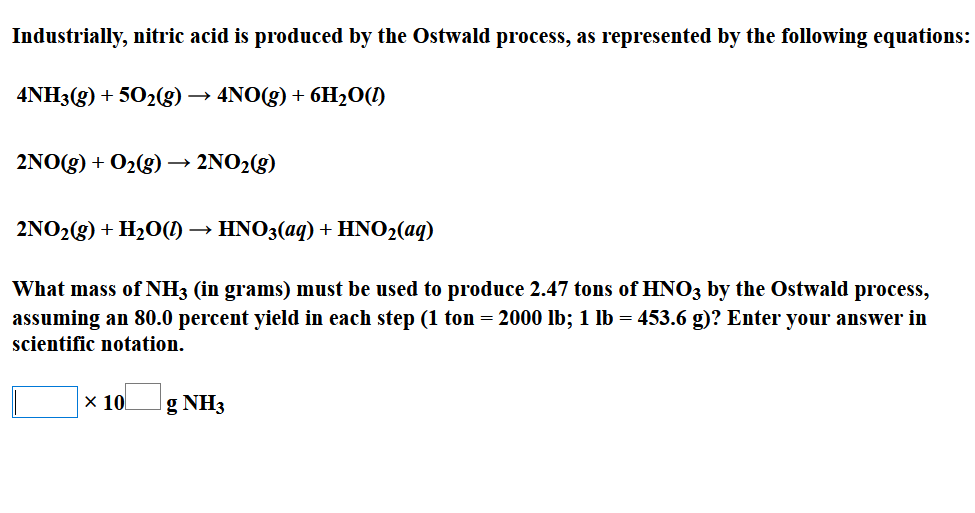 Solved Industrially, nitric acid is produced by the Ostwald
