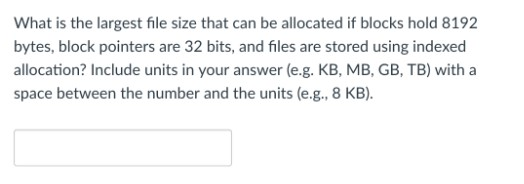 Solved What is the largest file size that can be allocated | Chegg.com
