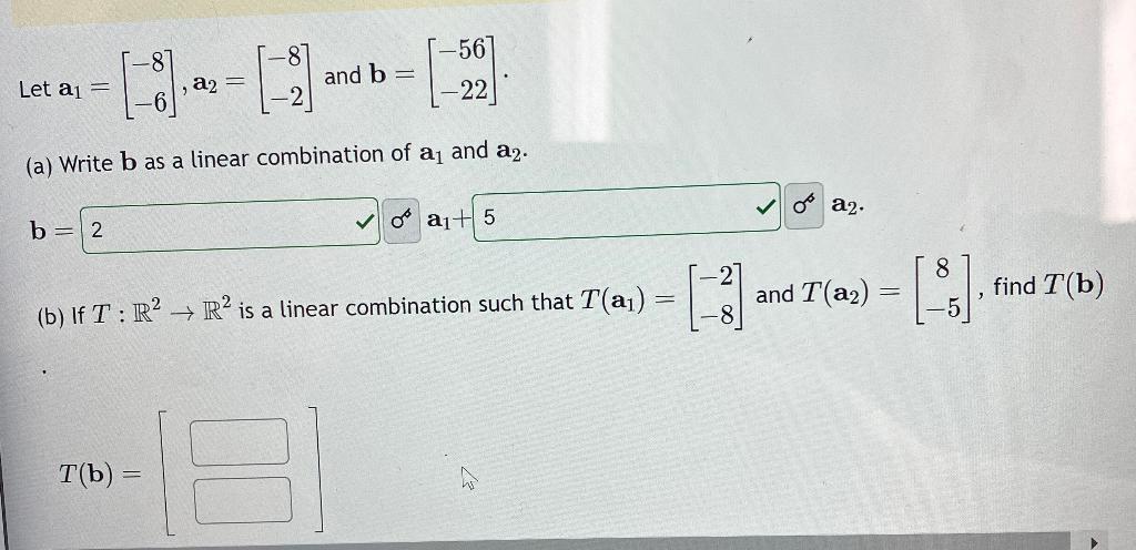 Solved Let a1=[−8−6],a2=[−8−2] and b=[−56−22] (a) Write b as | Chegg.com