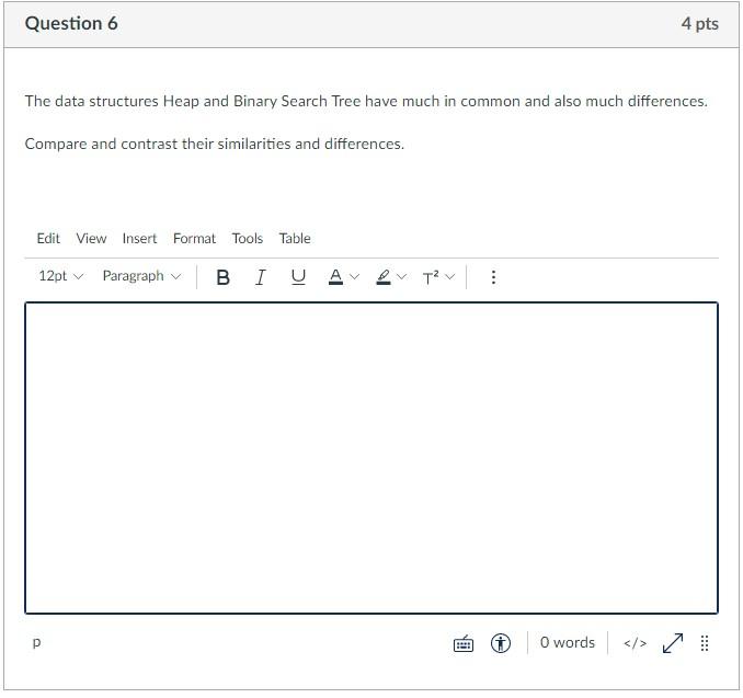 Solved Question 6 4 pts The data structures Heap and Binary | Chegg.com