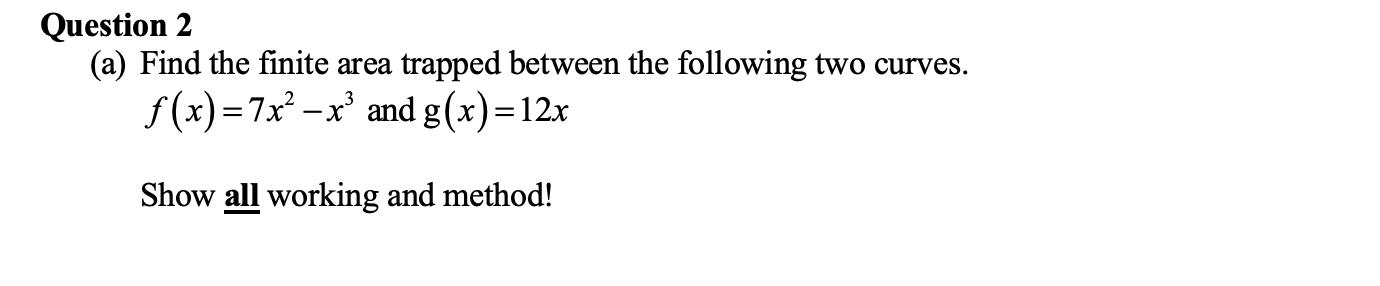 Solved Question 2 (a) Find the finite area trapped between | Chegg.com
