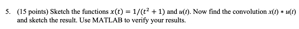Solved 5. (15 points) Sketch the functions x(t)=1/(t2+1) and | Chegg.com