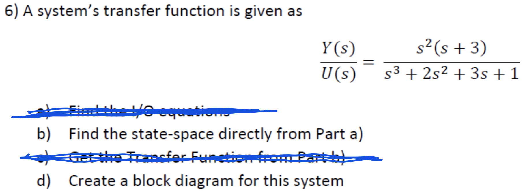 Solved 6) A system's transfer function is given as | Chegg.com