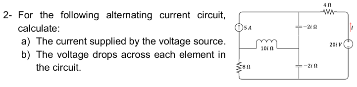 Solved 2- ﻿For the following alternating current circuit, | Chegg.com