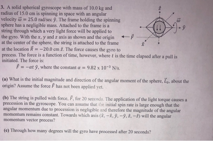 Solved 3. A solid spherical gyroscope with mass of 10.0 kg | Chegg.com