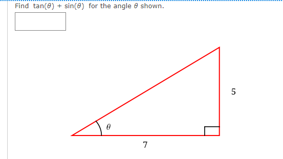 Solved Find tan(0) + sin() for the angle shown. 5 7 | Chegg.com