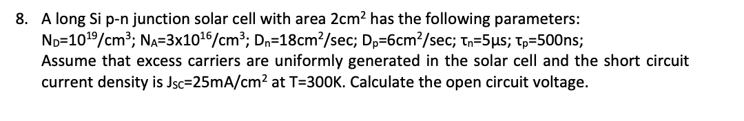 Solved 8. A long Si p-n junction solar cell with area 2cmhas | Chegg.com