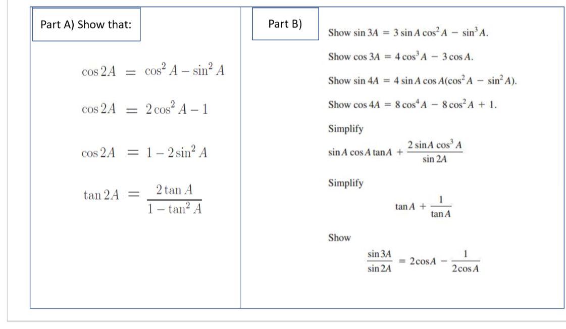 Part A) Show that: Show \( \sin 3 A=3 \sin A \cos ^{2} A-\sin ^{3} A \). \( \begin{array}{ll}\cos 2 A=\cos ^{2} A-\sin ^{2} A