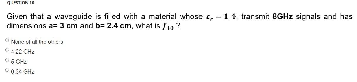 Solved QUESTION 10 Given that a waveguide is filled with a | Chegg.com