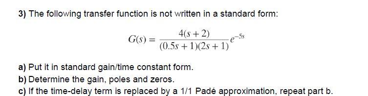 Solved 3) The following transfer function is not written in | Chegg.com