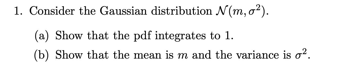 Solved 1. Consider the Gaussian distribution N(m, o2). (a) | Chegg.com
