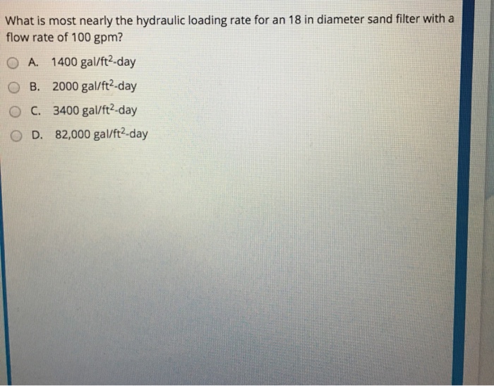 Solved What is most nearly the hydraulic loading rate for an