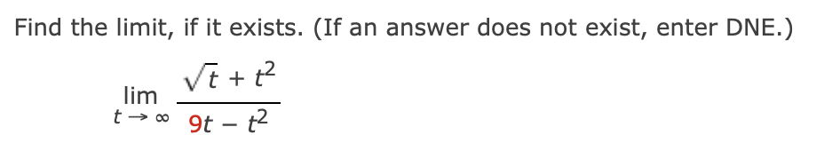 Solved Find the limit, if it exists. (If an answer does not | Chegg.com