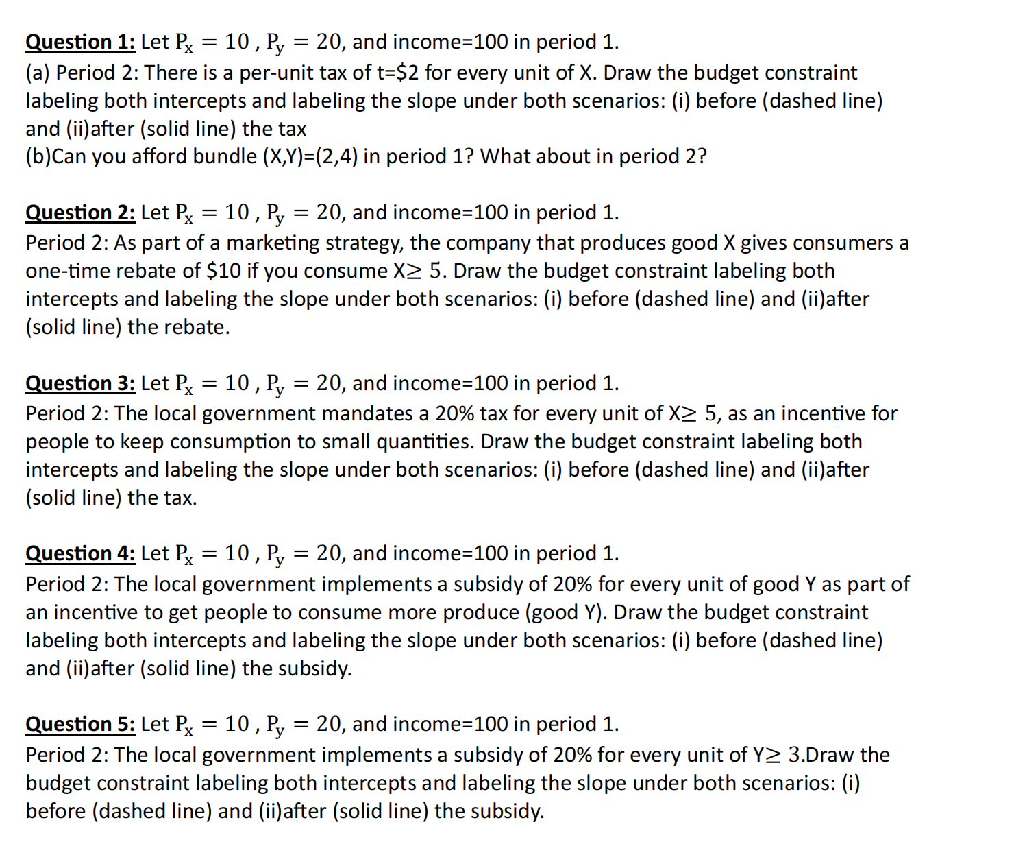 Solved For All Problems, Draw The Budget Constraint For | Chegg.com