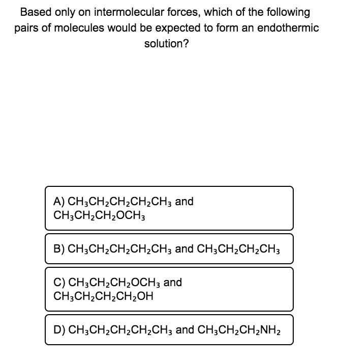 Solved Based Only On Intermolecular Forces, Which Of The