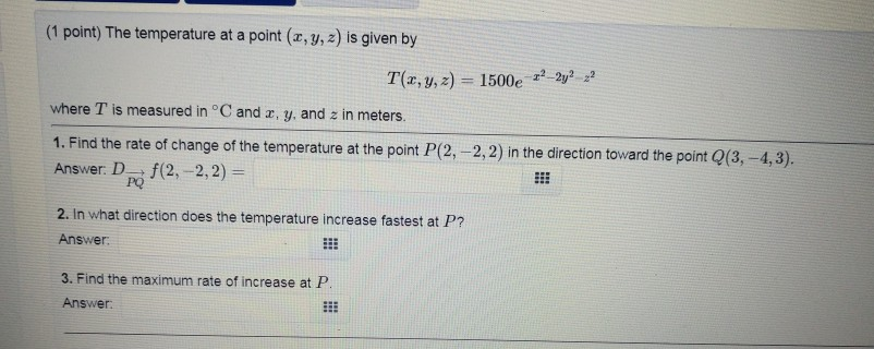 Solved (1 point) The temperature at a point (x, y, z) is | Chegg.com